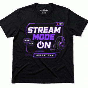 Kaos Superdewa "Stream Mode ON"
